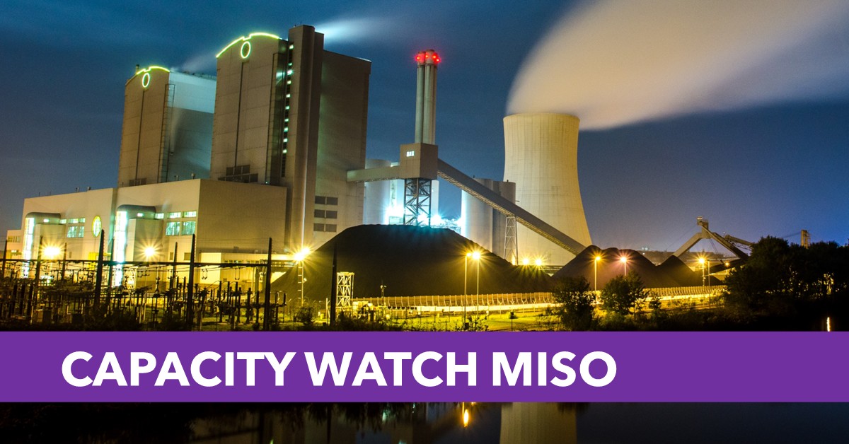 Capacity Watch MISO Capacity Watch MISO